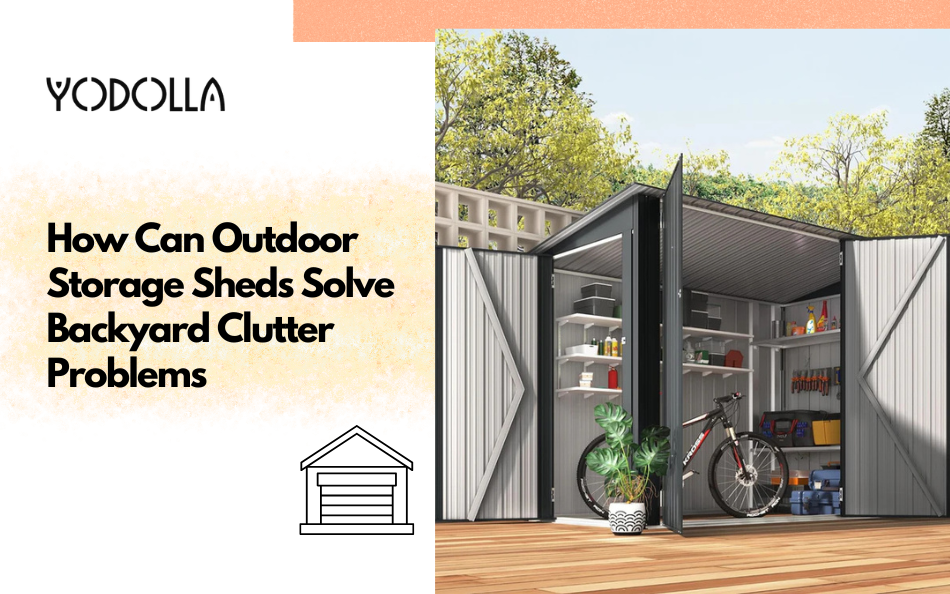 How Can Outdoor Storage Sheds Solve Backyard Clutter Problems